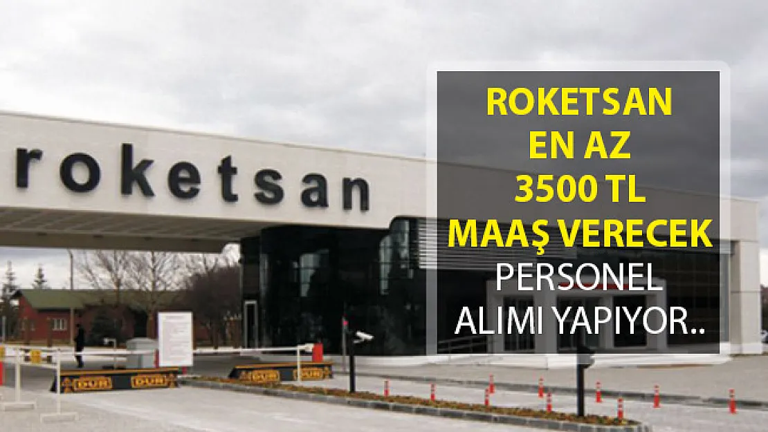 Roketsan En Az 3 Bin 500 TL Maaş İmkanıyla Personel Alım İlanı Yayımlandı!