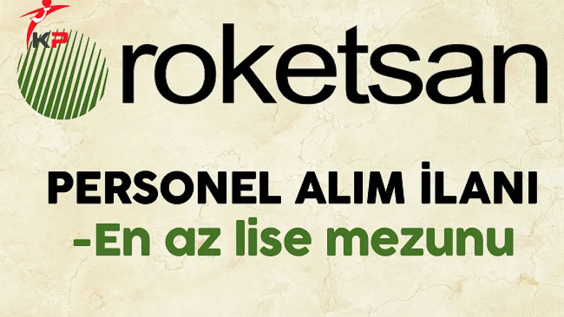 Roketsan En Az Lise Mezunu Personel Alım İlanı 2017