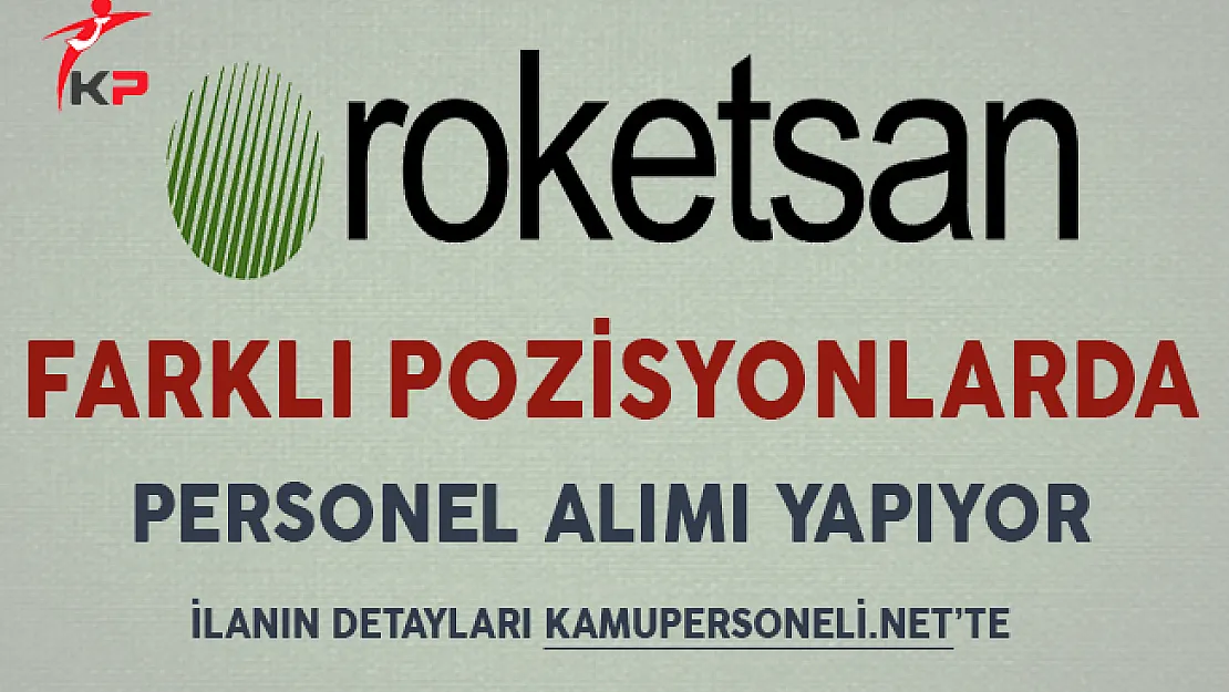 Roketsan Farklı Pozisyonlarda Personel Alımı Yapıyor