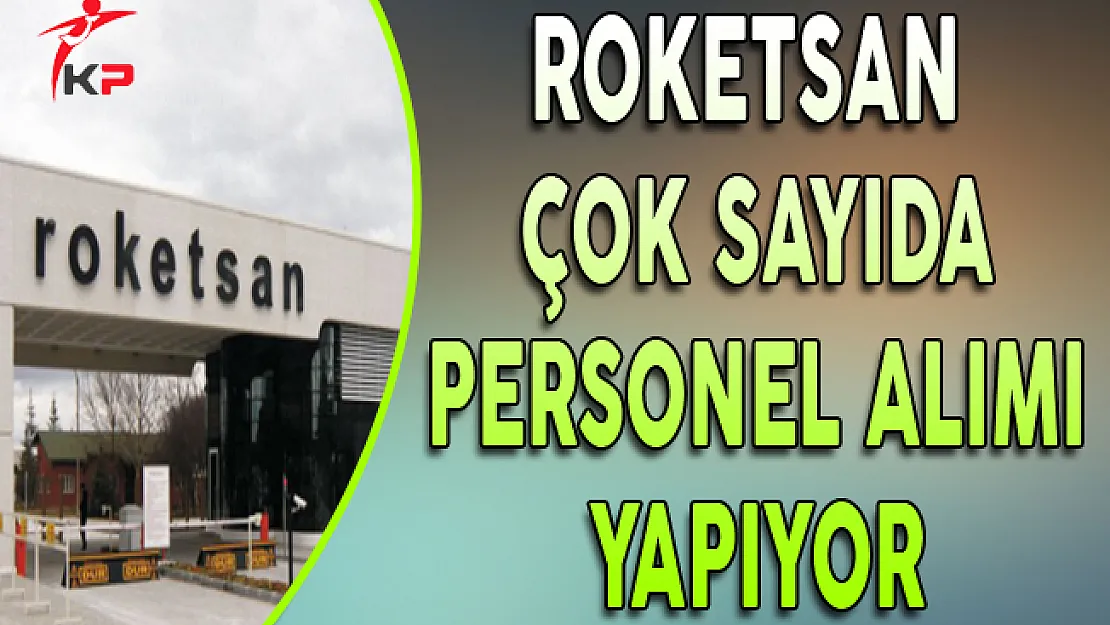 Roketsan Haziran Ayı Personel Alım İlanı