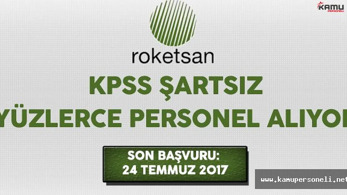 Roketsan KPSS Şartsız Yüzlerce Personel Alımı Yapıyor