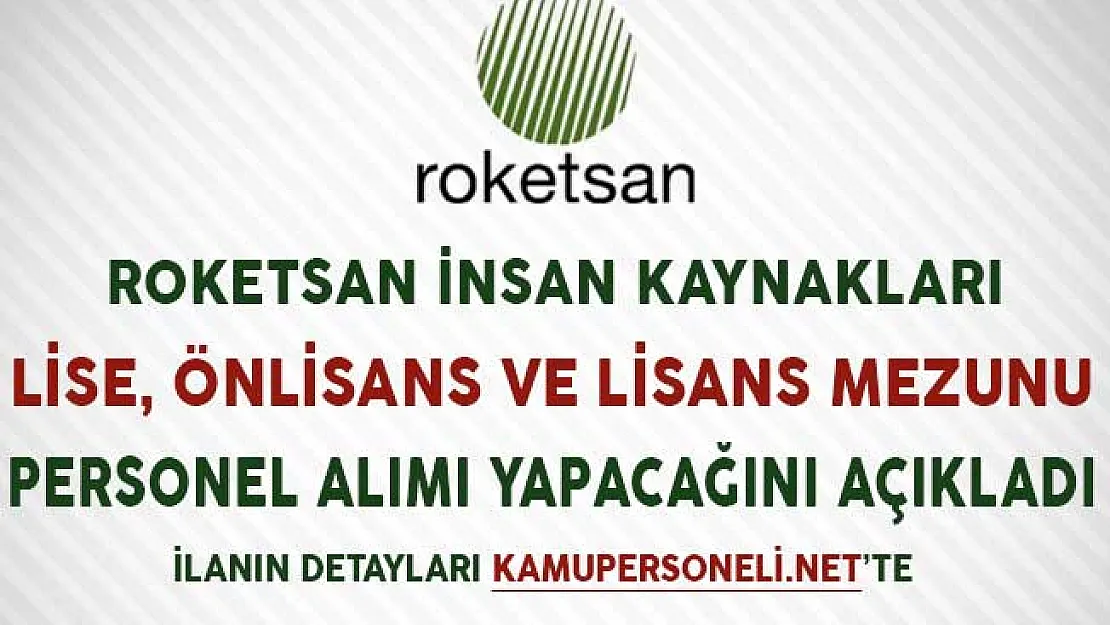 Roketsan Lise, Önlisans ve Lisans Mezunu Personel Alımı Yapacağını Duyurdu
