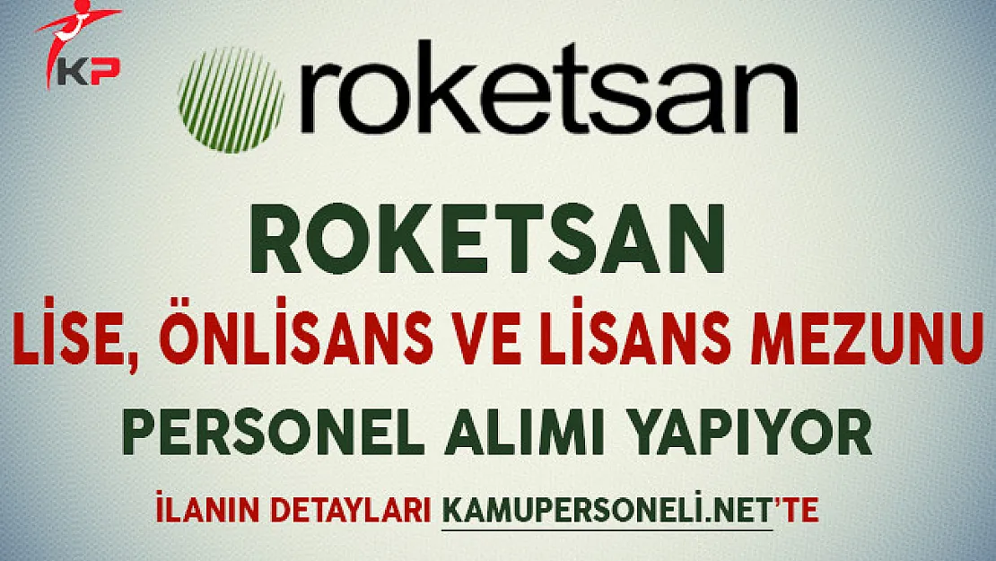 Roketsan Lise Önlisans ve Lisans Mezunu Personel Alımı Yapıyor