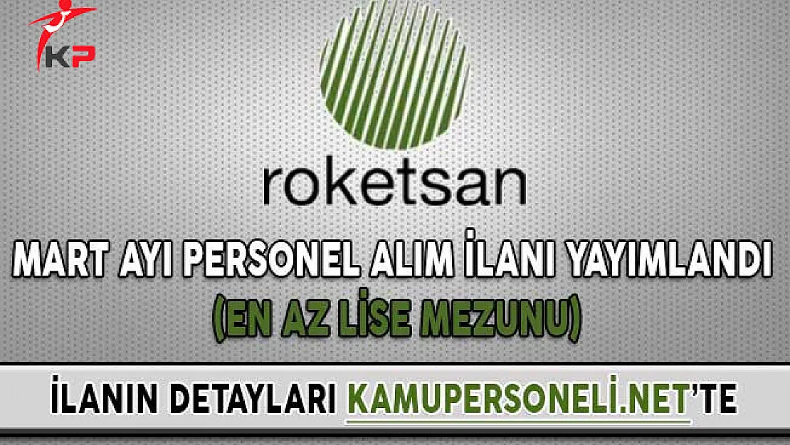 Roketsan Mart Ayı Personel Alım İlanı Yayımlandı (En Az Lise Mezunu)