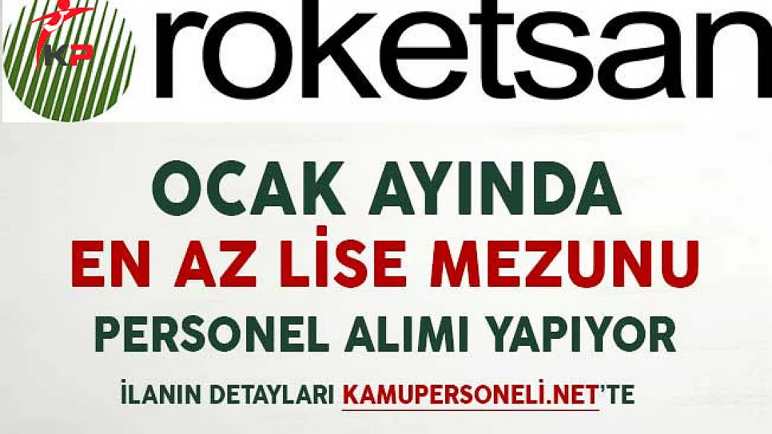 Roketsan Ocak Ayında En Az Lise Mezunu Personel Alımı Yapıyor