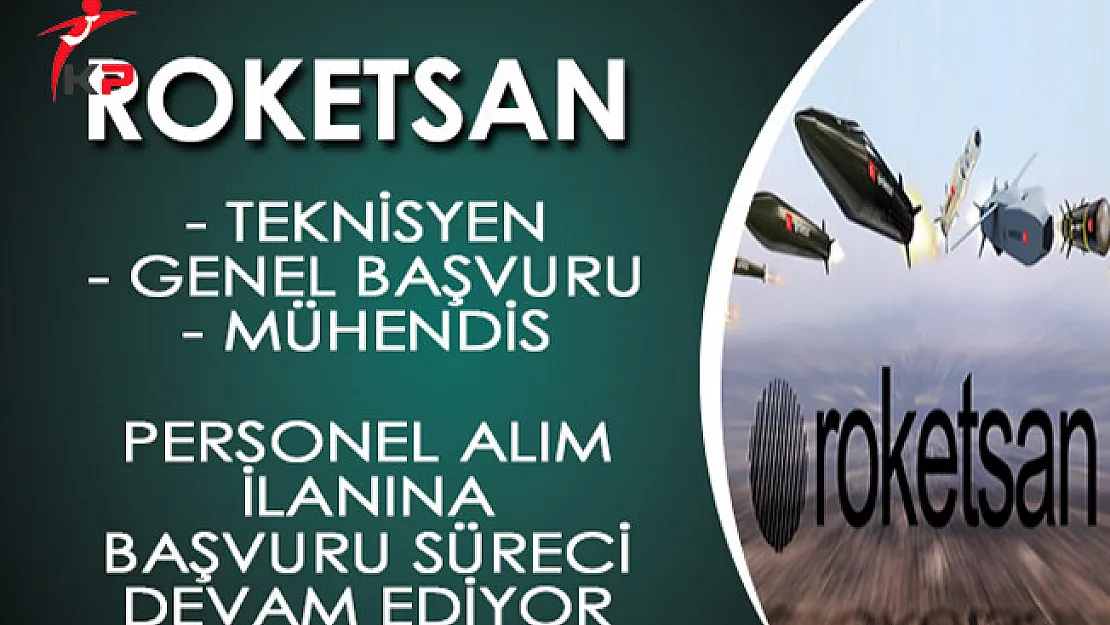 Roketsan Personel Alım İlanı İçin Başvuru Süreci Devam Ediyor