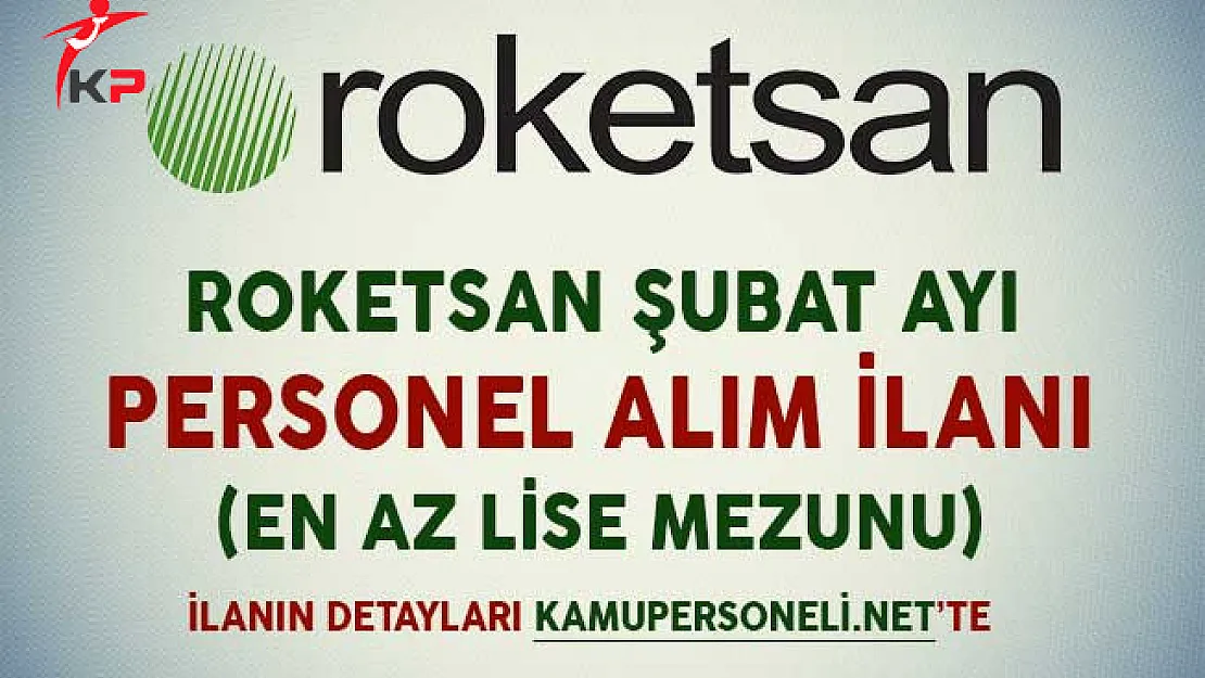 Roketsan Şubat Ayı Personel Alım İlanı (En Az Lise Mezunu)