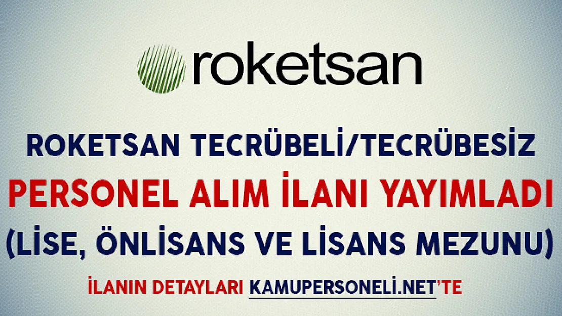 Roketsan Tecrübeli/Tecrübesiz  Personel Alım İlanı Yayımlandı (Lise, Önlisans ve Lisans Mezunu)