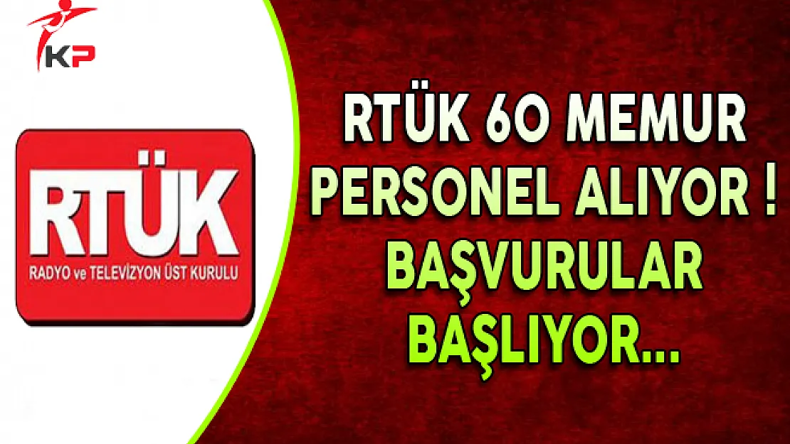 RTÜK 60 Memur Personel Alıyor: Başvurular Başlıyor !