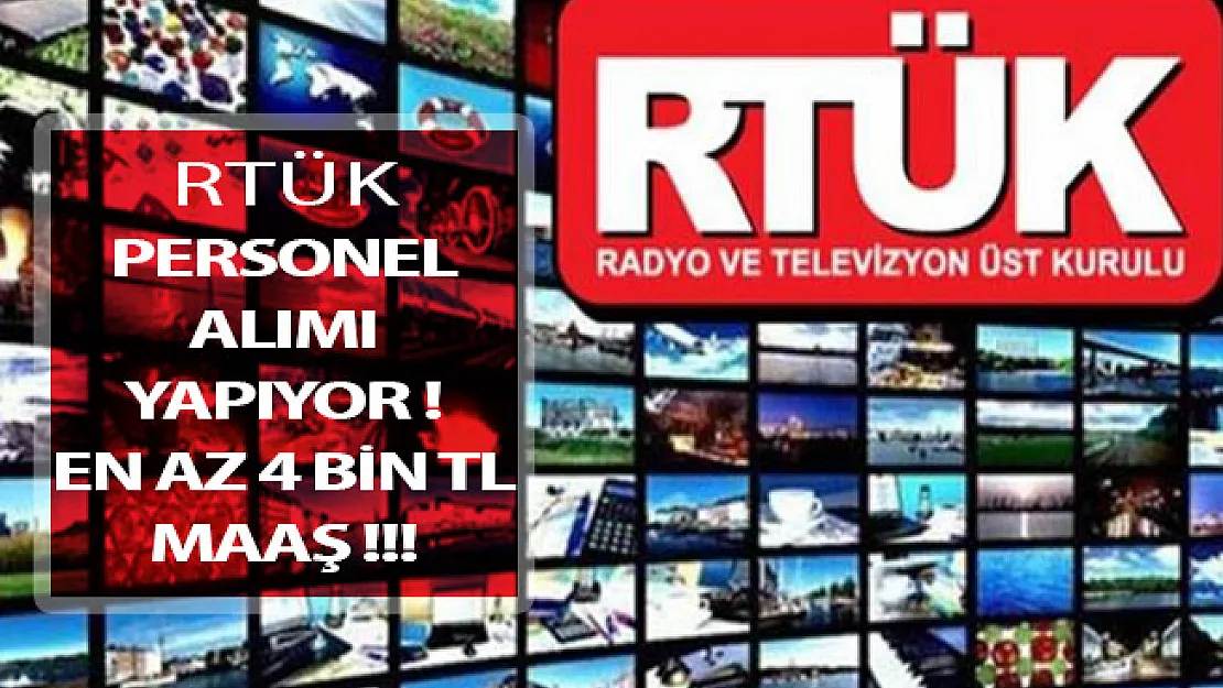 RTÜK Kamu Personeli Alım İlanı Yayımlandı ! En Az 4 Bin TL Maaş Verilecek