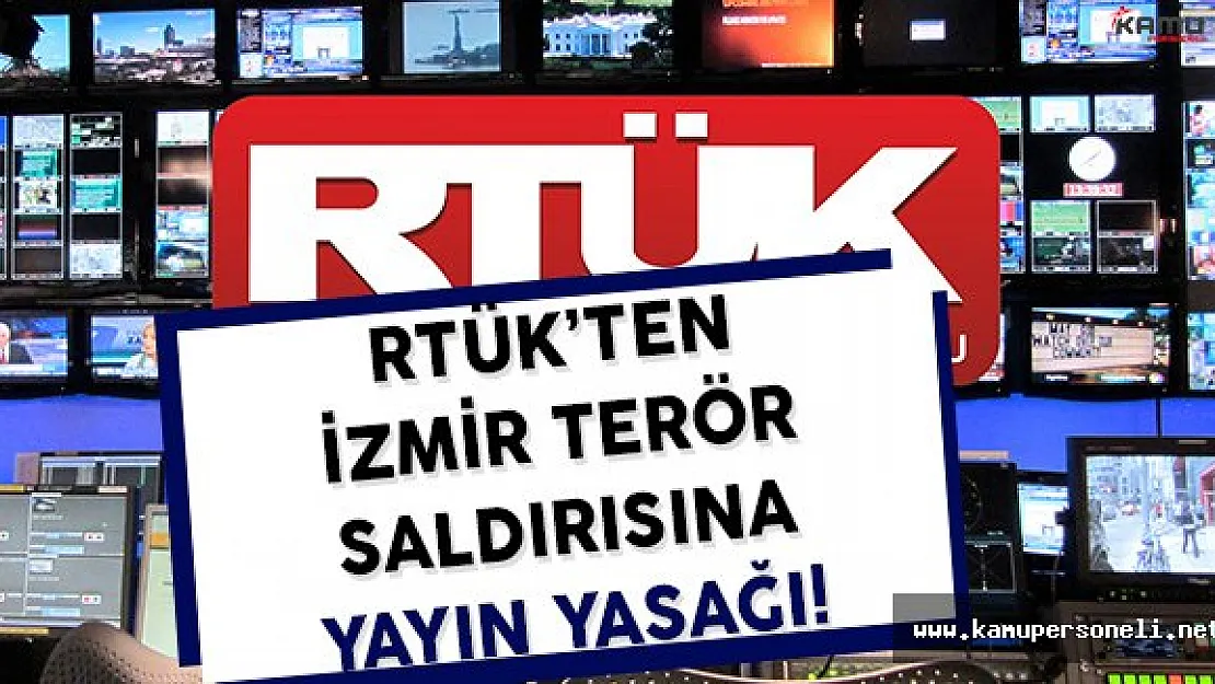 RTÜK'ten İzmir Adliyesi Önündeki Terör Saldırısı Hakkında Yayın Yasağı Getirildi