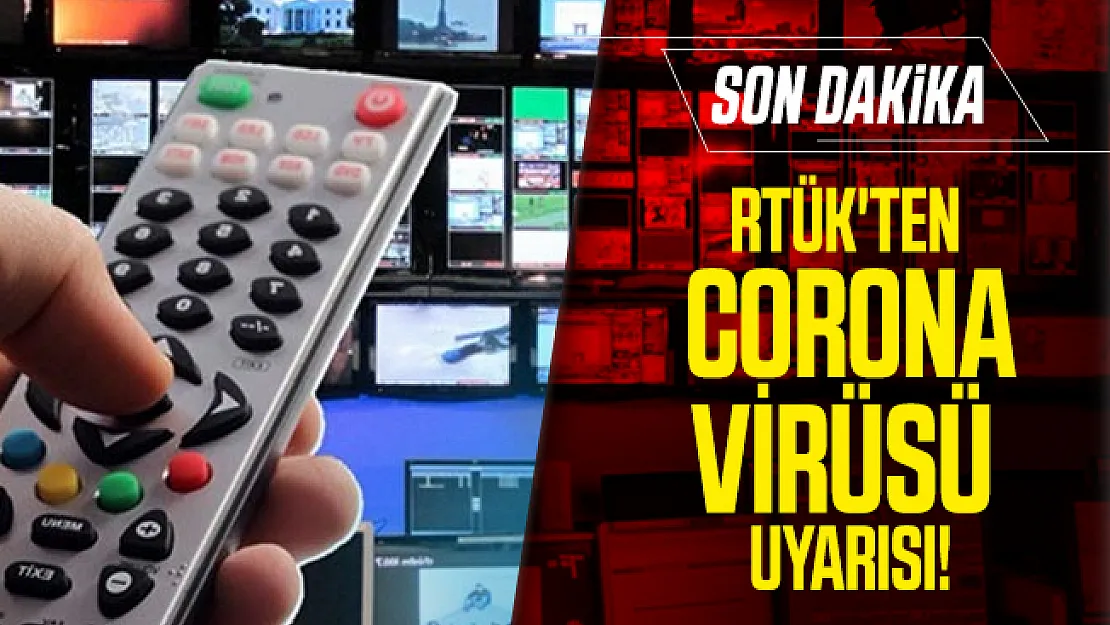 RTÜK'ten son dakika corona virüsü uyarısı!
