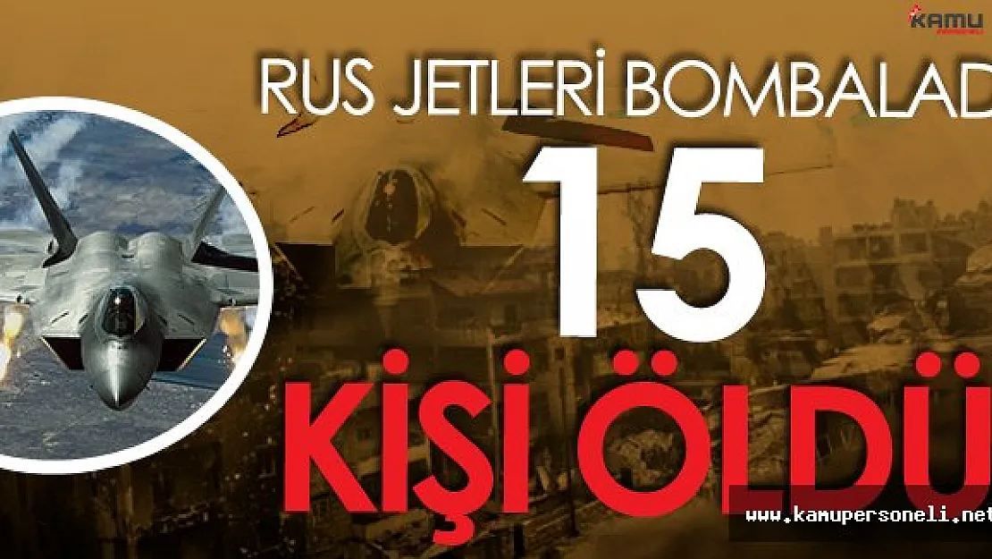 Rus Jetleri Halep'i Bombaladı 15 Kişi Hayatını Kaybetti