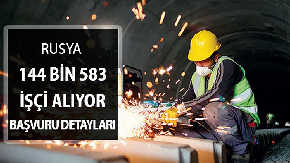 Rusya 144 Bin 583 İşçi Alımı Yapıyor ! İşte Rusya İşçi Alımı Başvuru Detayları