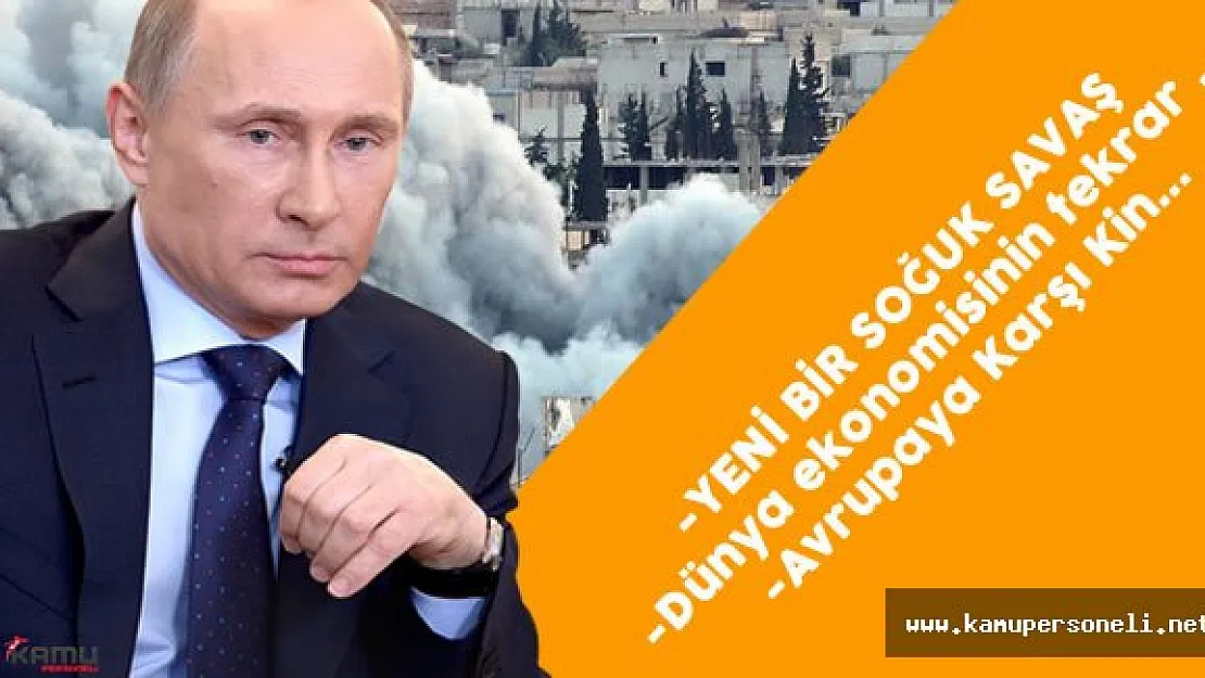 Rusya Devlet Başkanı Putin : " Avrupa Ülkelerine Karşı Kin..."