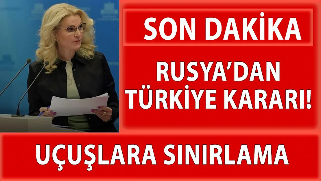 Rusya Türkiye uçuşlarına sınırlama getirdi!