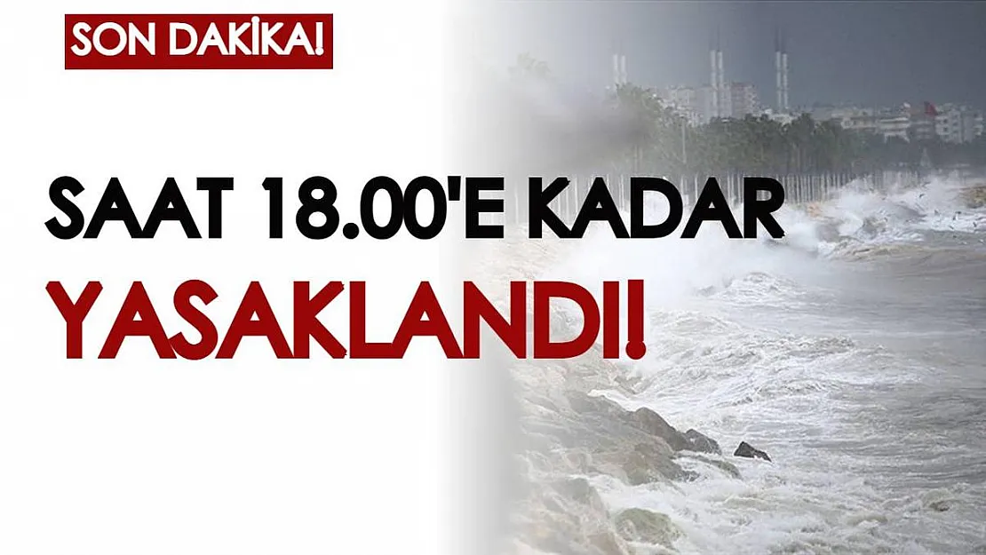 Saat 18.00'e kadar yasaklandı: Lodos ve fırtına nedeniyle gerçekleştirilemeyecek