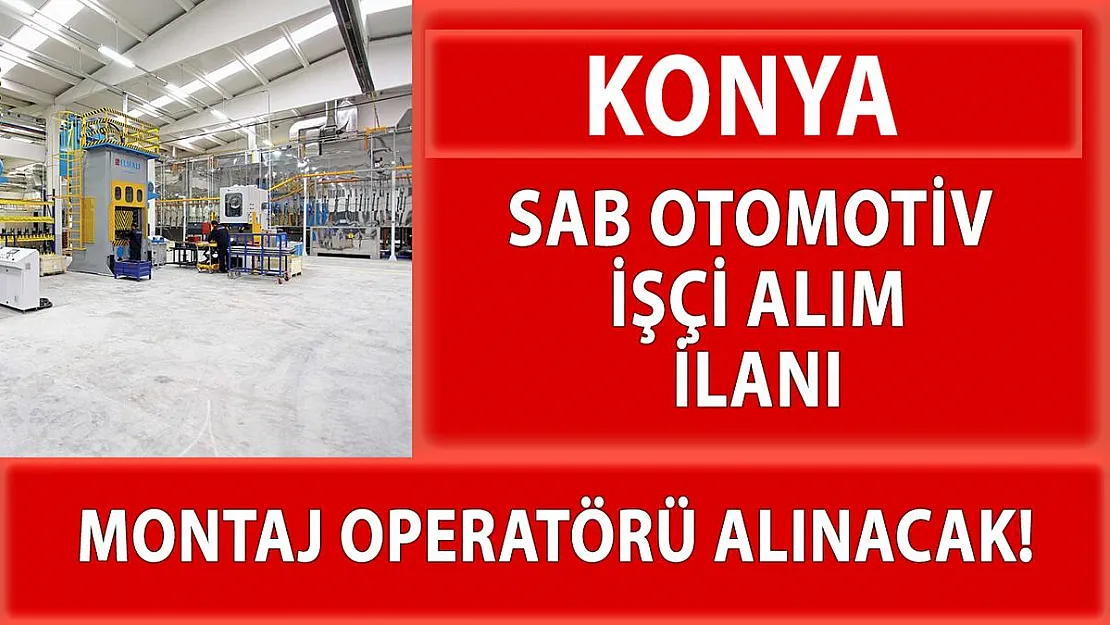 SAB Otomotiv A.Ş İŞKUR üzerinden 10 işçi alımı yapacak