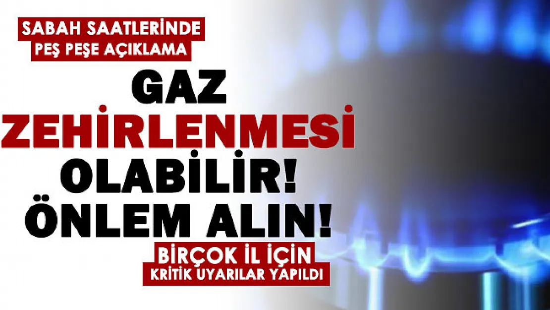 Sabah saatlerinde birçok il için uyarı yapıldı! Gaz zehirlenmesi yaşayabilirsiniz: Herkes önlem alsın