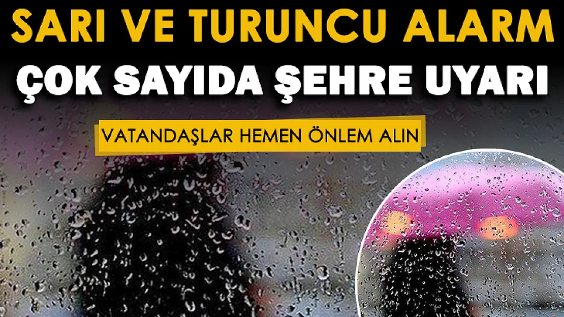 Sabah saatlerinde birçok şehre uyarı yapıldı! Sarı ve turuncu alarm verildi: Hemen önlem alın