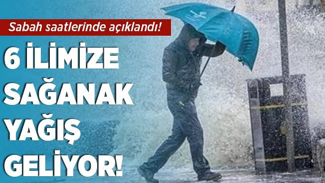 Sabah saatlerinde kritik uyarı yapıldı! 6 ilimize yağış geliyor!