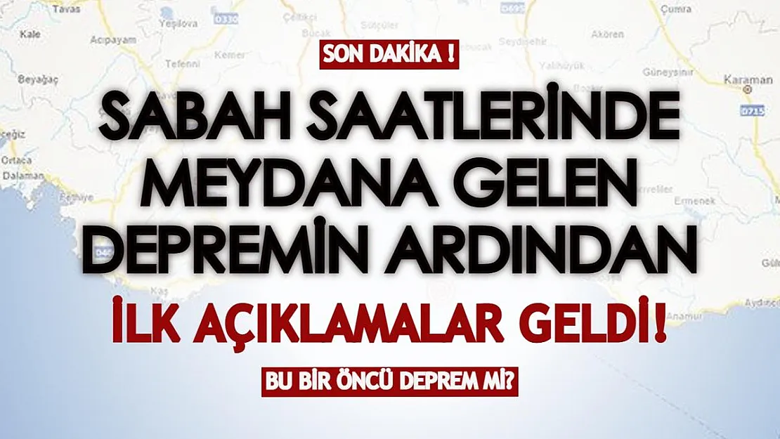 Sabah saatlerinde meydana gelen depremin ardından ilk açıklamalar geldi: Bu deprem öncü deprem mi?