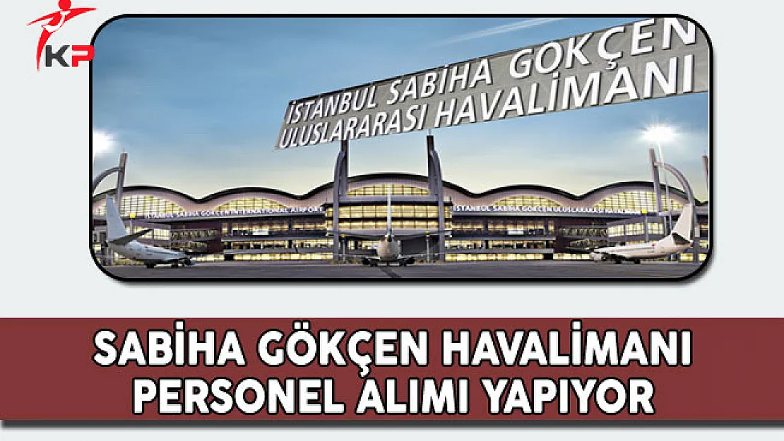Sabiha Gökçen Havalimanı Personel Alıyor