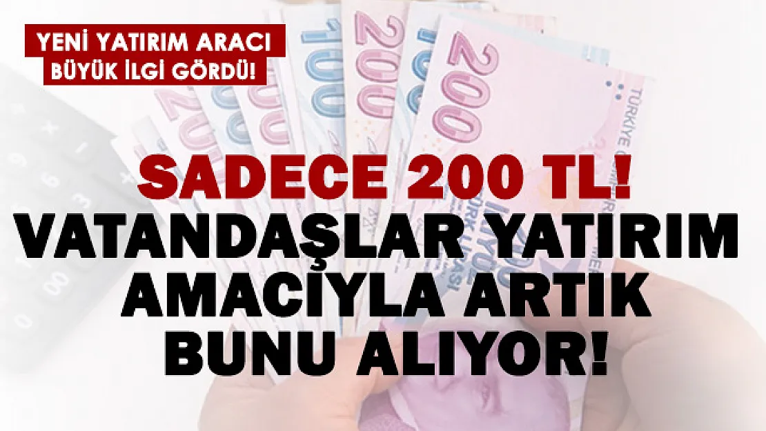 Sadece 200 TL! Herkes yatırım için artık bunu alıyor!