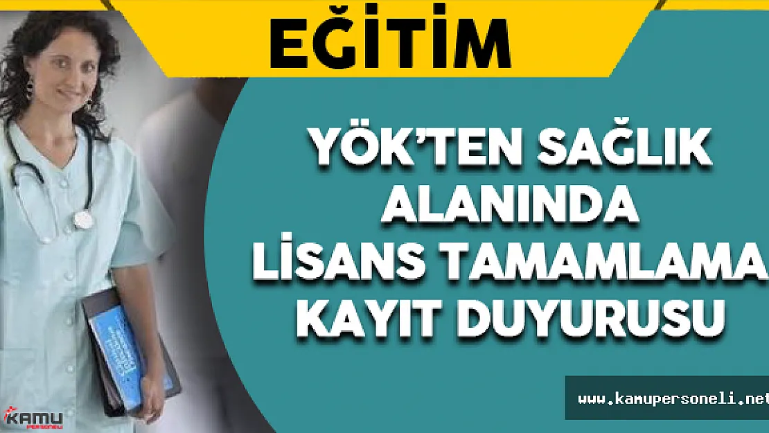 Sağlık Alanında Lisans Tamamlama Kayıt Duyurusu