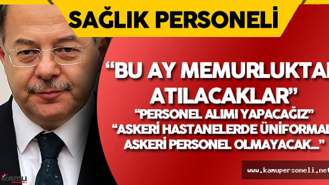 Sağlık Bakanı Açıkladı: Bu Ay Memurluktan Atılacaklar, Yakında Personel Alımı Yapılacak