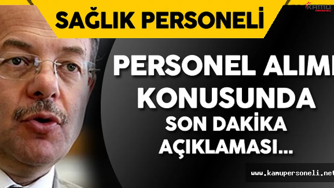Sağlık Bakanı Açıkladı Personel Alım Sayısı Artabilir !