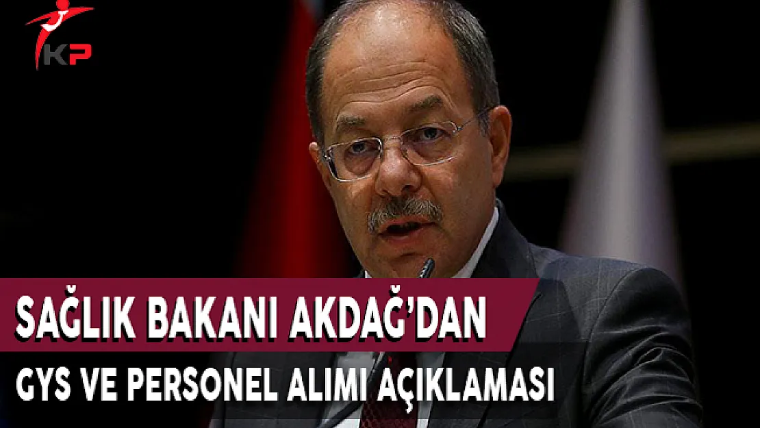 Sağlık Bakanı Akdağ'dan Çok Önemli GYS ve Personel Alımı Açıklaması