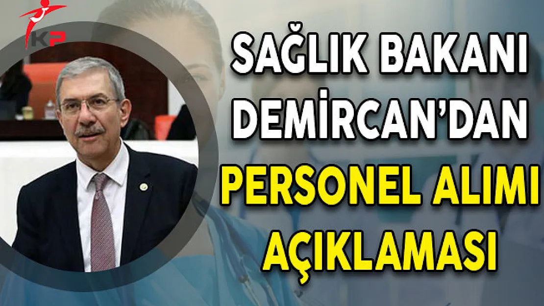 Sağlık Bakanı Demircan'dan Personel Alım Açıklaması!