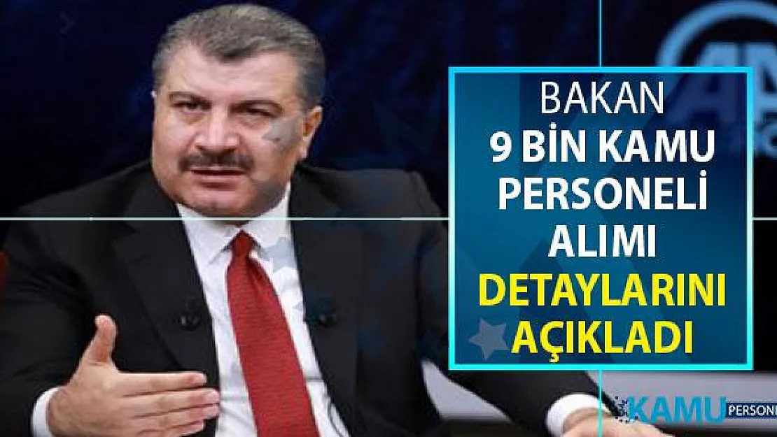 Sağlık Bakanı Fahrettin Koca 9 Bin Kamu Personeli Alımı İçin Detayları Paylaştı