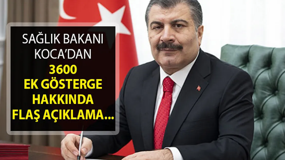 Sağlık Bakanı Fahrettin Koca'dan 3600 Ek Gösterge Açıklaması- Sağlık Personellerine 3600 Ek Gösterge Verilecek Mi?
