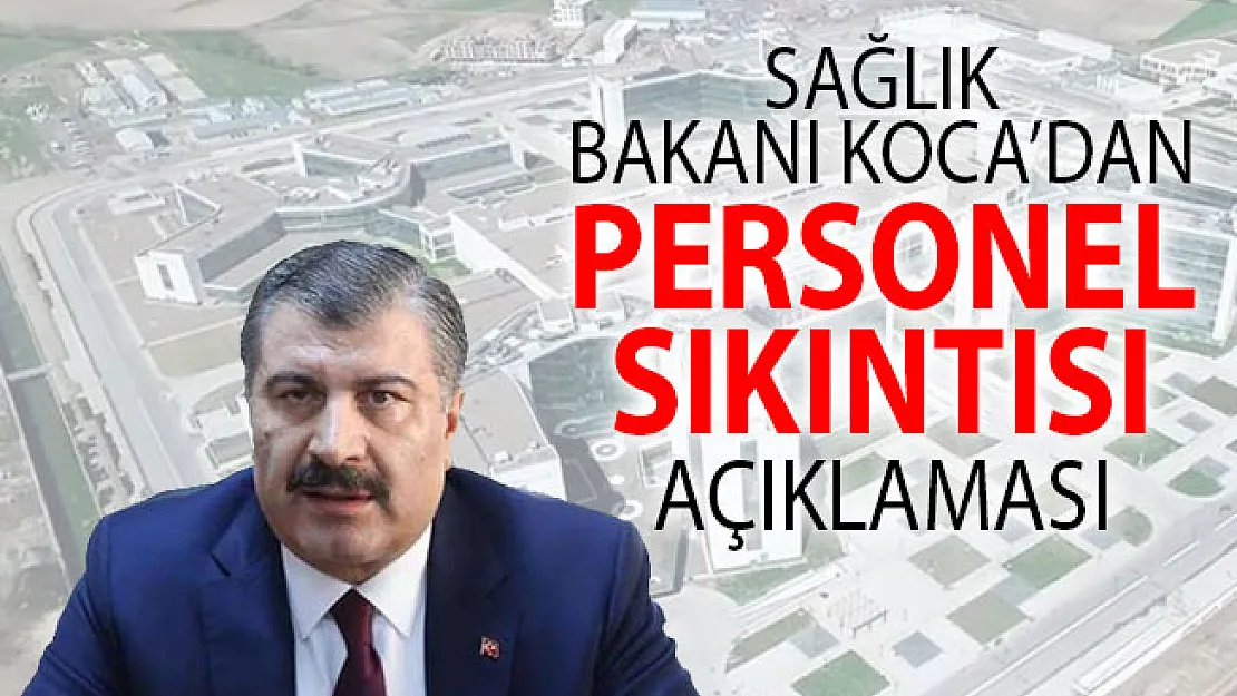 Sağlık Bakanı Fahrettin Koca'dan Şehir Hastaneleri İçin Personel Sıkıntısı Açıklaması
