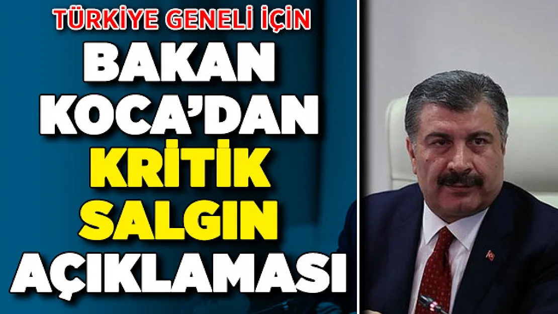 Sağlık Bakanı Koca'dan Salgın Hakkında Kritik Bir Açıklama Daha !
