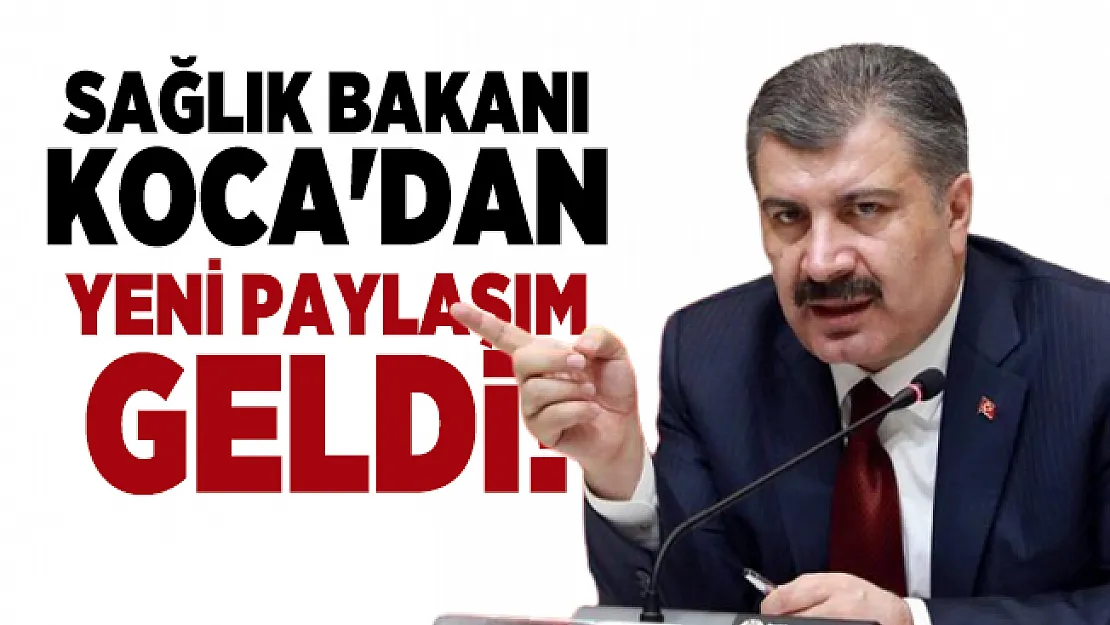 Sağlık Bakanı Koca'dan yeni paylaşım geldi!