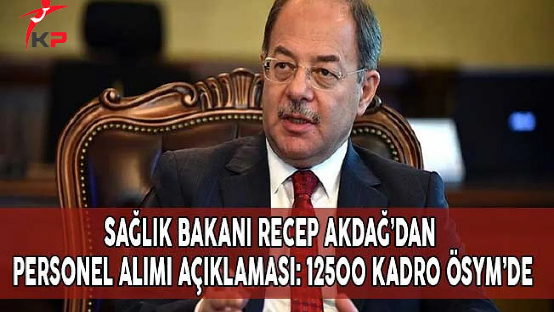 Sağlık Bakanından Personel Alımı Açıklaması:12500 Kadro ÖSYM'de