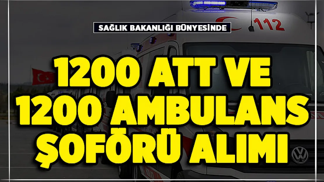 Sağlık Bakanlığı 1200 ATT, 1200 ambulans şoförü alımı bekleniyor!