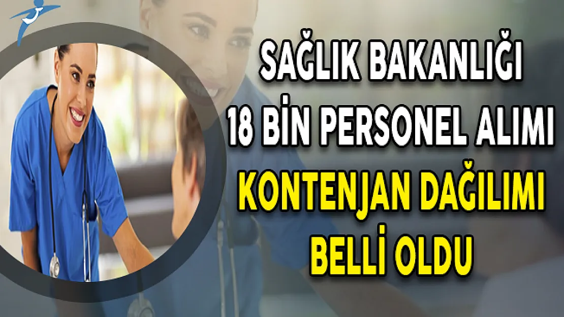 Sağlık Bakanlığı 18 Bin Personel Alımı Kontenjan Dağılımı Belli Oldu