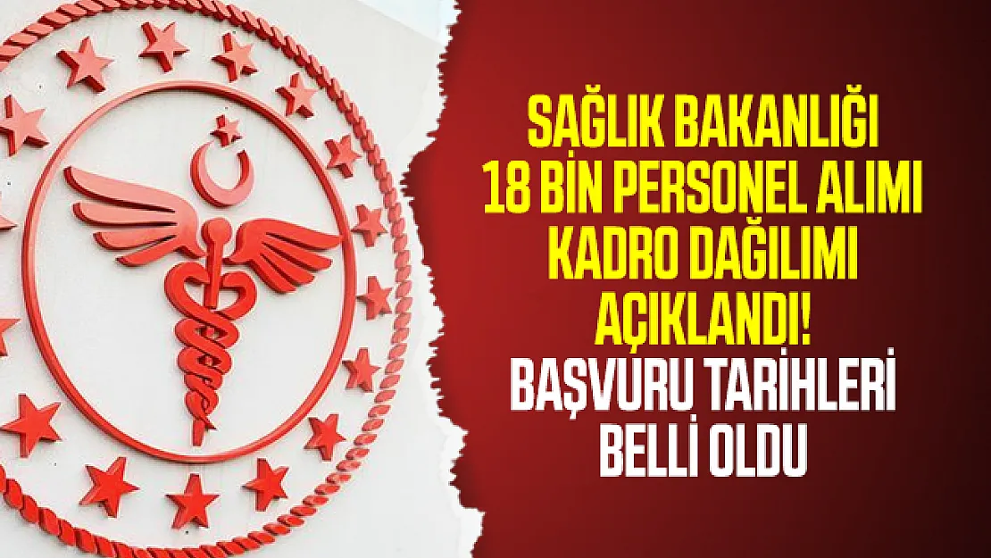 Sağlık Bakanlığı 18 bin personel alımı kadro dağılımı açıklandı! Sağlık Bakanlığı 2020/5 personel alımı başvuru tarihleri belli oldu