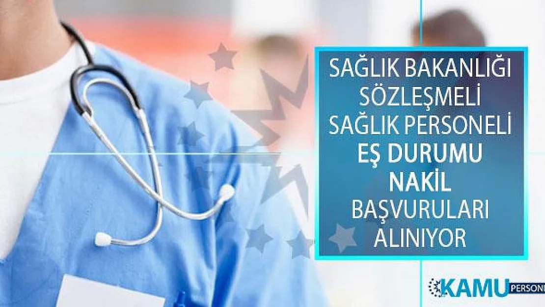Sağlık Bakanlığı 2019 Yılı 2. Dönem Sözleşmeli Sağlık Personelinin Eş Durumu Nakil Başvurusunu PBS Üzerinden Almaya Başladı!