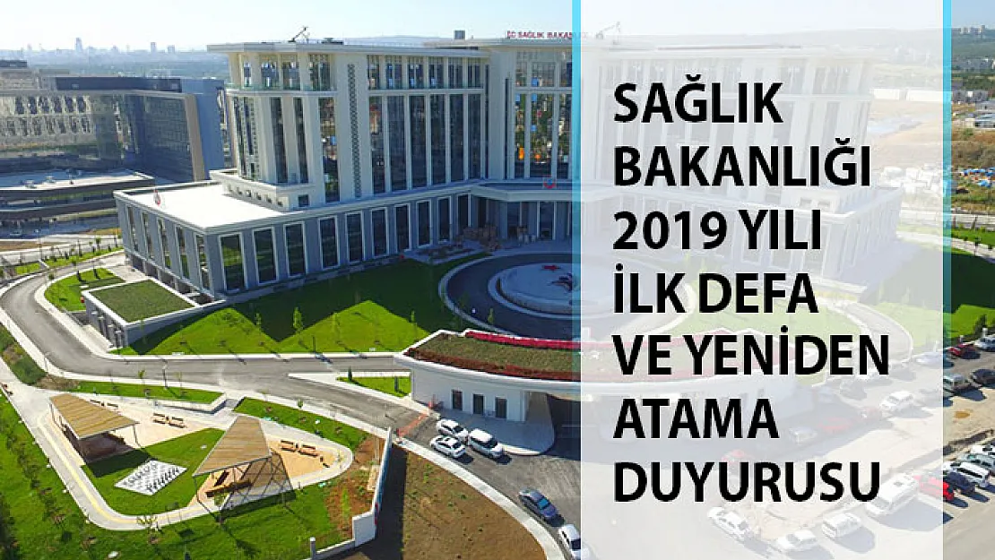 Sağlık Bakanlığı 2019 Yılı İlk Defa ve Yeniden Atama Kurası Sonucu Atama Duyurusu!