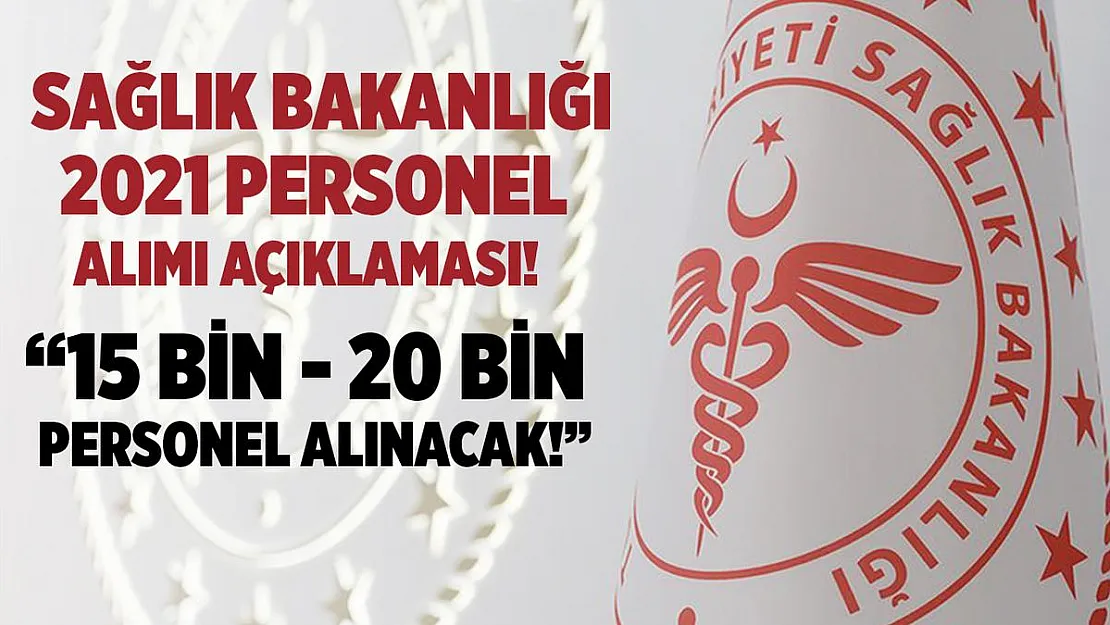 Sağlık Bakanlığı 2021 personel alımı hakkında şaşırtan açıklama!