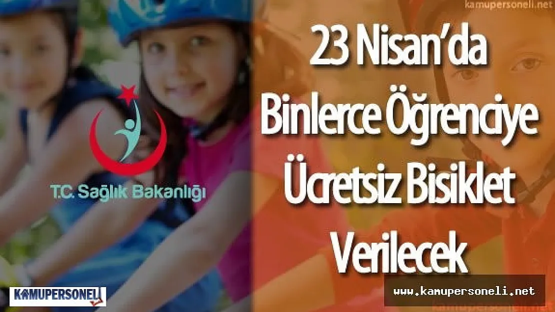 Sağlık Bakanlığı 23 Nisan'da Öğrencilere Bisiklet Dağıtacak