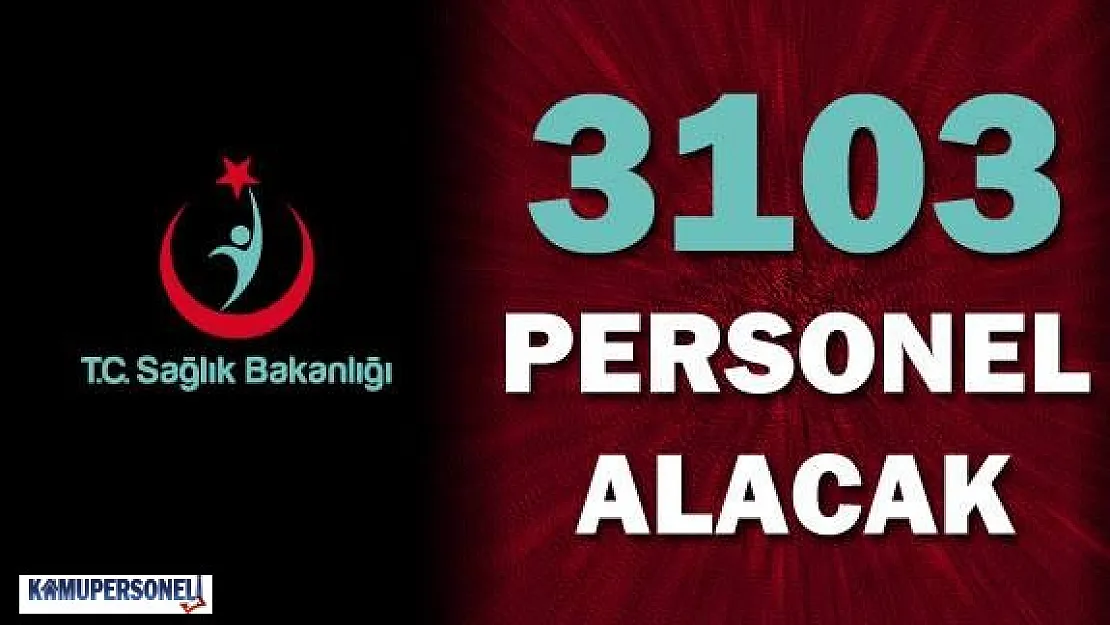Sağlık Bakanlığı 3103 Personel Alımı Yapacak