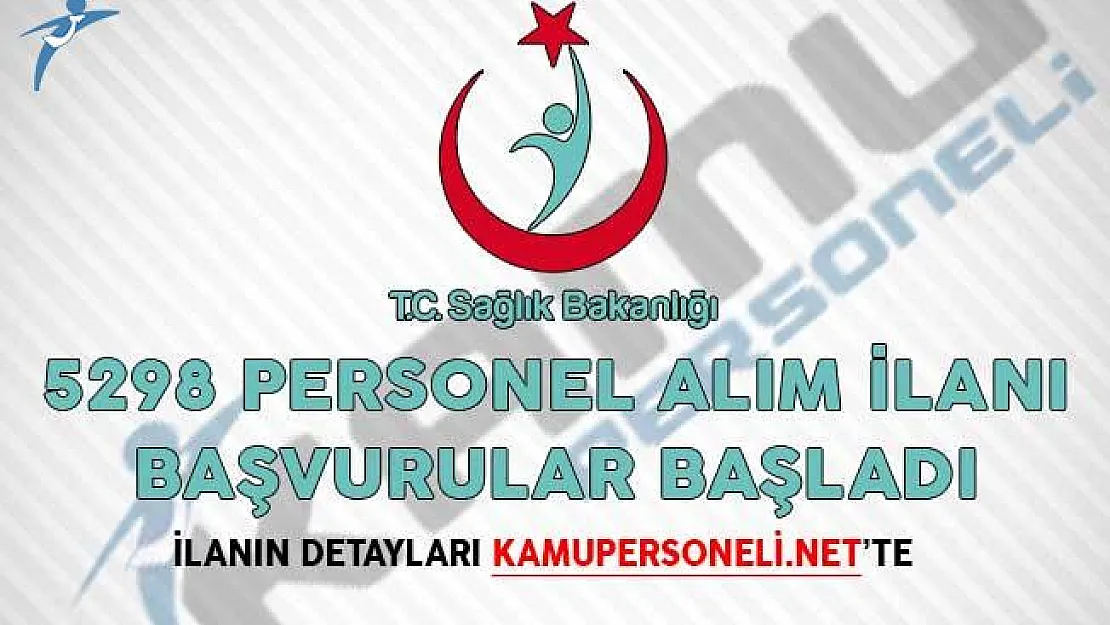 Sağlık Bakanlığı 5298 Personel Alım İlanı İŞKUR Üzerinden Yayımlandı! Başvurular Başladı!