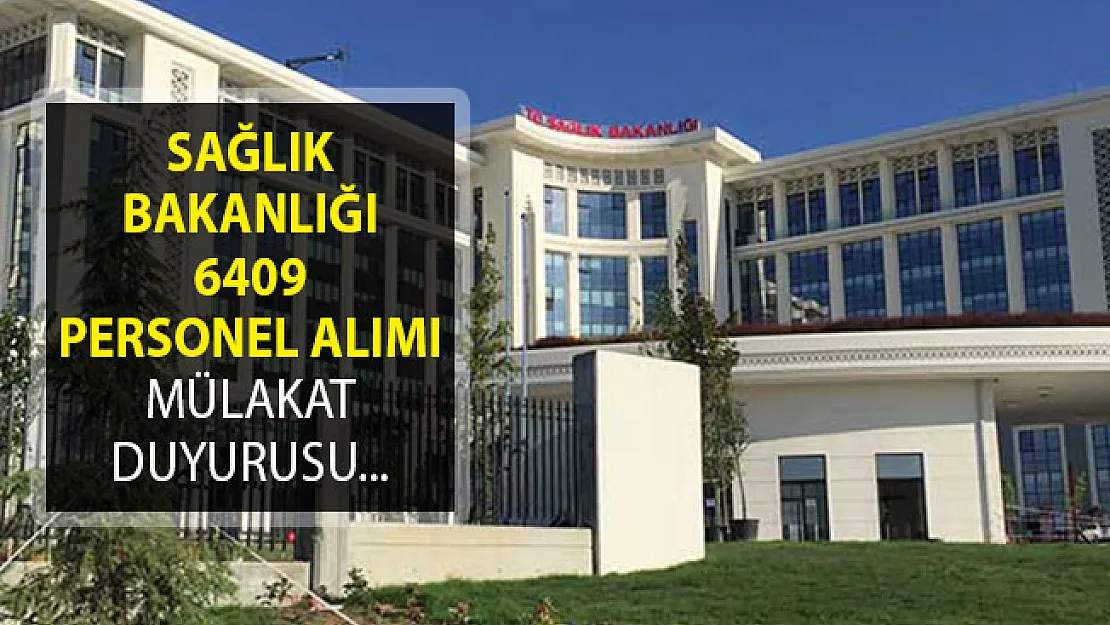 Sağlık Bakanlığı 6409 Personel Alımı Sözlü Sınav Tarihlerine Yönelik Duyuru Yayımlandı!