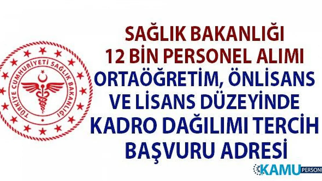 Sağlık Bakanlığı 7 - 21 Ağustos'ta 12 Personel alımı yapılacak! Ortaöğretim, önlisans ve lisans mezunu branşlara göre kadro dağılımı! Hangi branşlardan kaç personel alımı yapılacak?